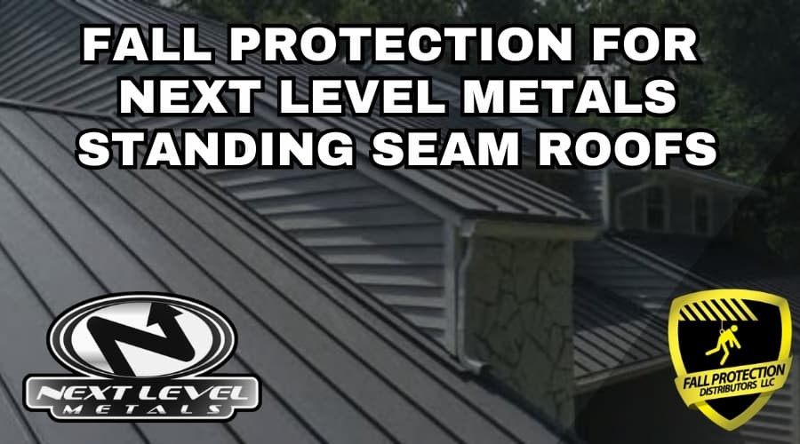 Fall Protection Strategies For Next Level Standing Seam Roofs