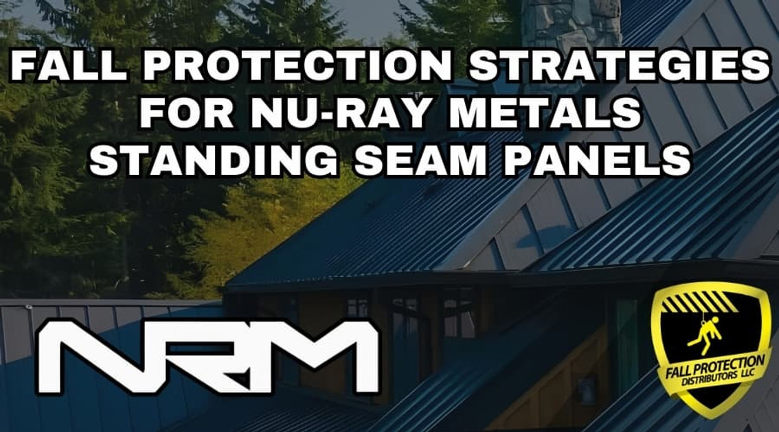 Fall Protection Strategies for Nu-Ray Standing Seam Roofs