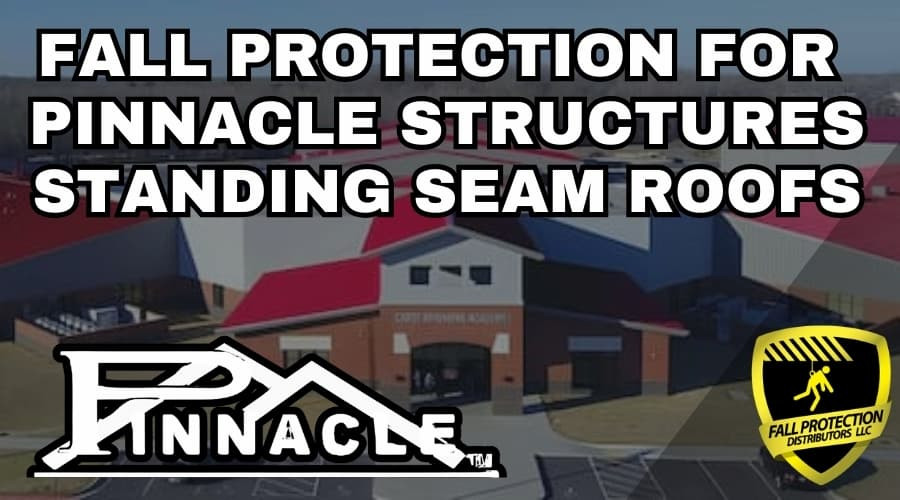 Fall Protection For Pinnacle Structures Roofs
