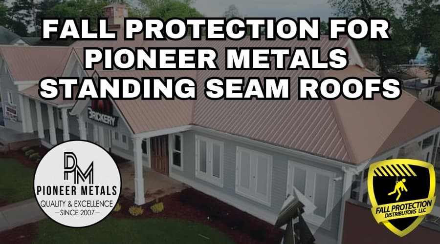 Fall Protection For Pioneer Metals Panels