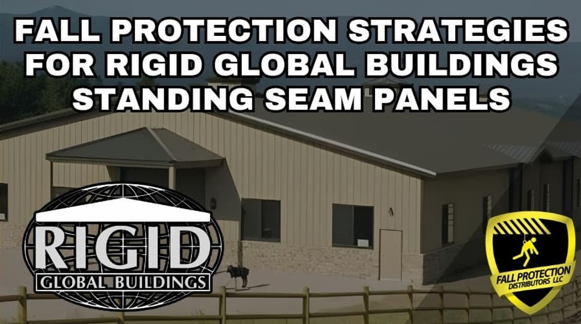 Fall Protection for Rigid Global Buildings Standing Seam Roofs