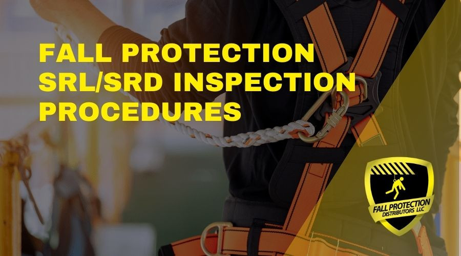 SRL/SRD Inspection Procedures