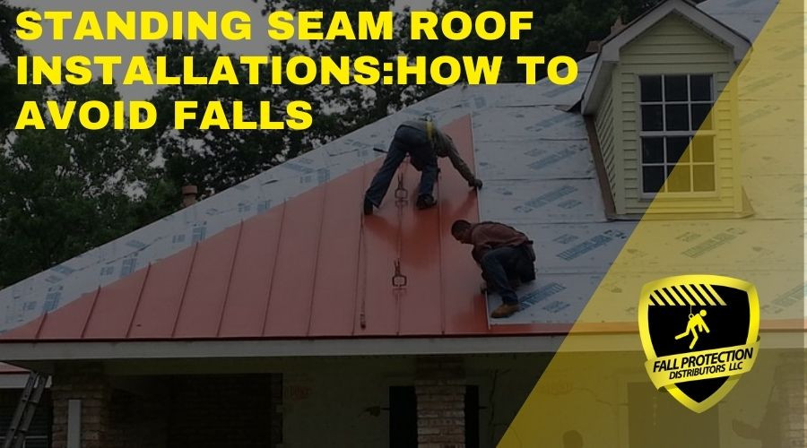 How Do I Minimize Falls During Standing Seam Panel Installations?