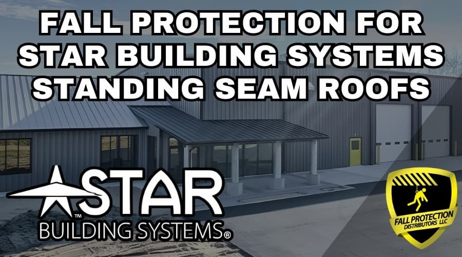 Fall Protection For Star Building Systems Roofs