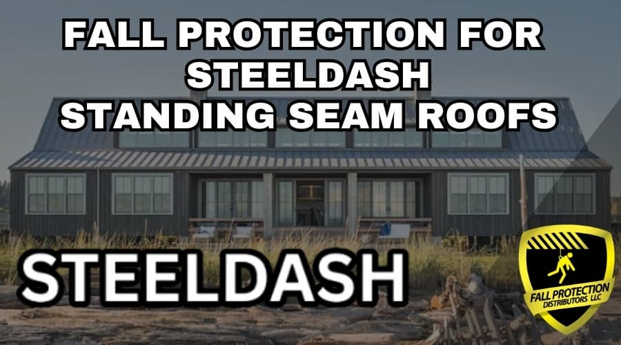 Fall Protection For SteelDash Standing Seam Roofs