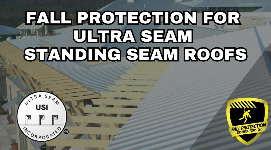 Fall Protection For Ultra Seam Roofs