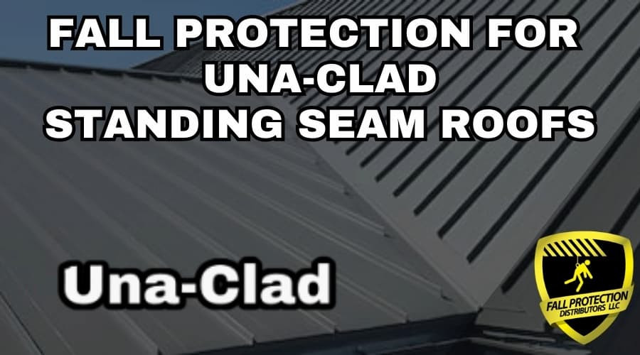 Fall Protection Strategies For Una-Clad Standing Seam Panels