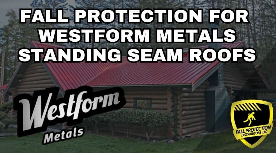 Fall Protection For Westform Metals Standing Seam Panels