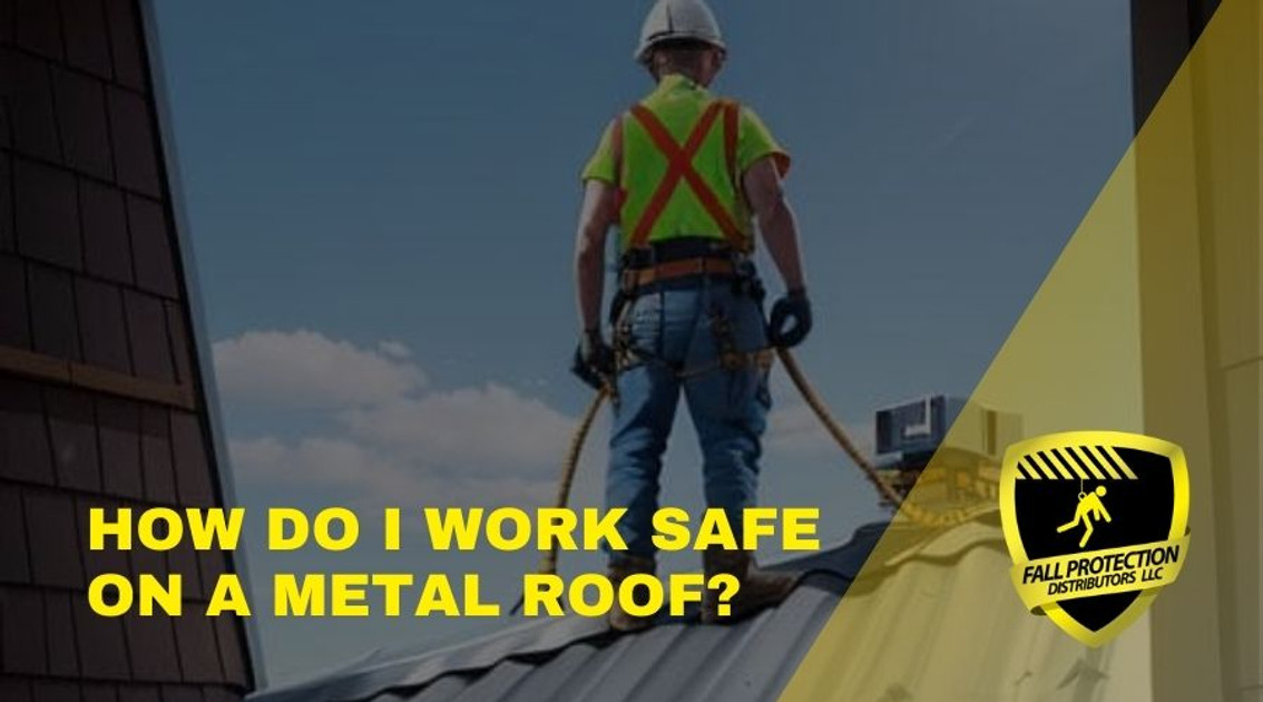 How Do I Work Safe On Metal Roofs?  Q&A