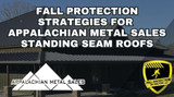 Fall Protection Strategies for Appalachian Metal Sales