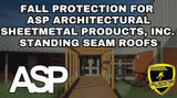 Fall Protection Strategies For ASP Standing Seam Roofs