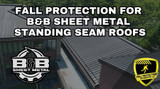 Fall Protection Strategies For B&B Standing Seam Panels
