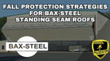 Fall Protection Solutions for BAX-Steel Standing Seam Panels