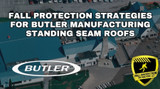 Butler MR-24, CMR-24, and VSR-II Roofs – Compatible Fall Protection