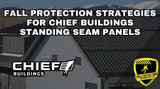 Fall Protection for Chief Buildings Standing Seam Panels