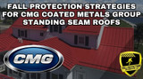 Fall Protection Strategies For CMG Standing Seam Roofs