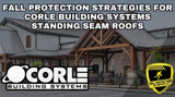 Fall Protection Strategies For Corle Building Systems Roofs