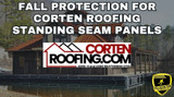 Fall Protection Strategies For Corten Roofing  SS675 Panels