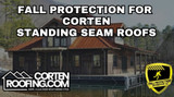 Fall Protection Strategies For Corten Roofing  SS675 Panels