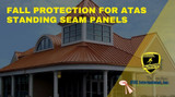 ​Fall Protection for ATAS Standing Seam Metal Panels