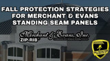 Fall Protection Strategies For Merchant & Evans Standing Seam Roofs