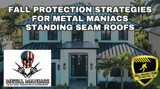 Compatible Fall Protection for Metal Maniacs Roof Systems