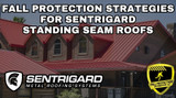 Fall Protection Strategies For Sentrigard Standing Seam Roofs