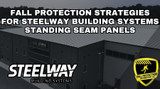 Fall Protection Strategies For Steelway Standing Seam Roofs