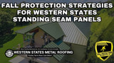 Fall Protection Solutions For Western States Metal Roofing Panels