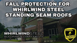 Fall Protection Strategies For Whirlwind Standing Seam Roofs