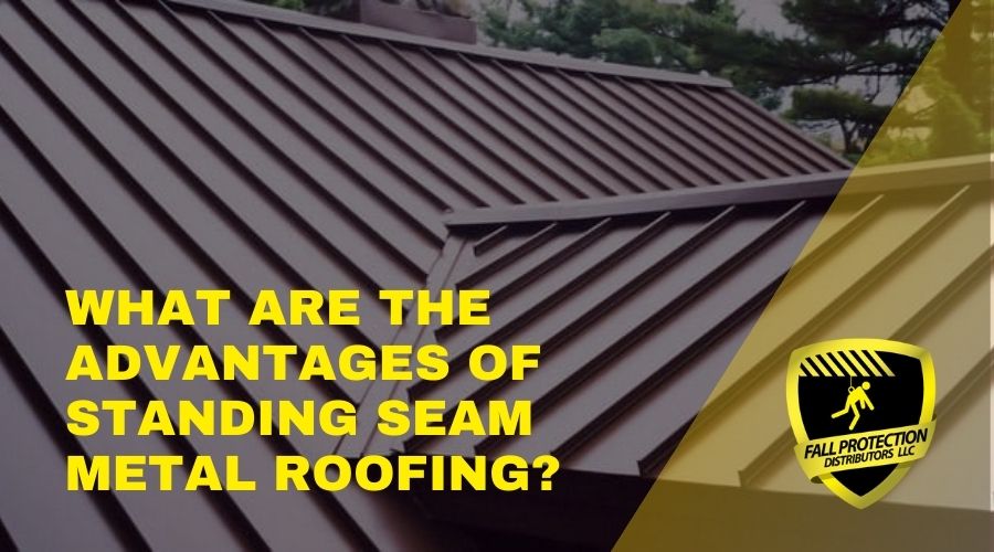 Standing Seam Metal Roofs What Are the Advantages? Fall Protection