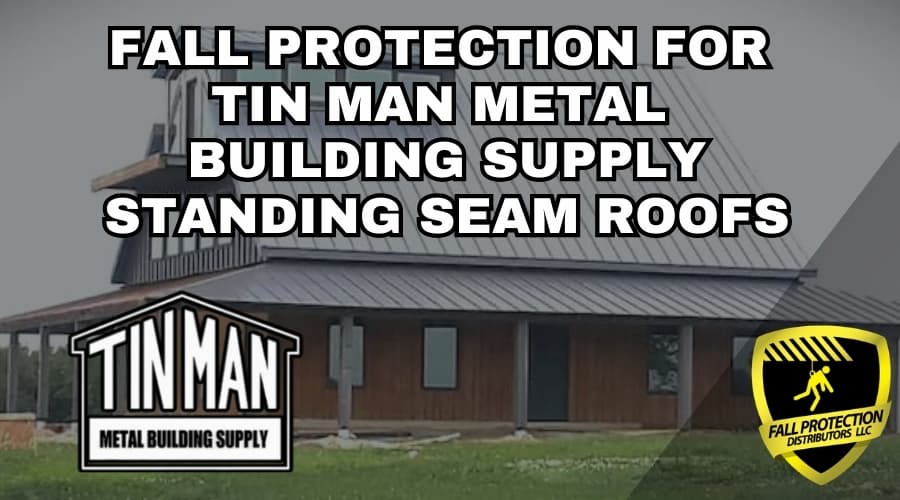 Fall Protection For Tin-Man Metal Building Supply - Fall Protection ...