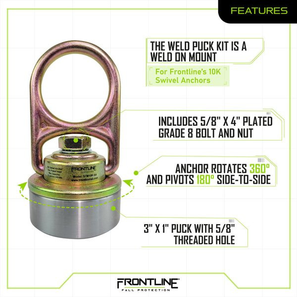 Frontline MEGA Swivel 10K + Weld-On Puck Combo Features Frontline STMP10K combo features graphic: weld puck kit is a weld-on mount for Frontline 10K swivel anchors, includes 5/8 x 4 inch plated Grade 8 bolt and nut, anchor rotates 360 degrees and pivots 180 degrees side to side, 3 x 1 inch puck with 5/8 threaded hole