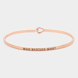 "Who Rescued Who?" Thin Brass Metal Hook Bracelet - Rose Gold