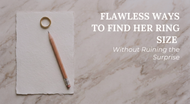 5 Flawless Ways to Find Her Ring Size Without Ruining the Surprise