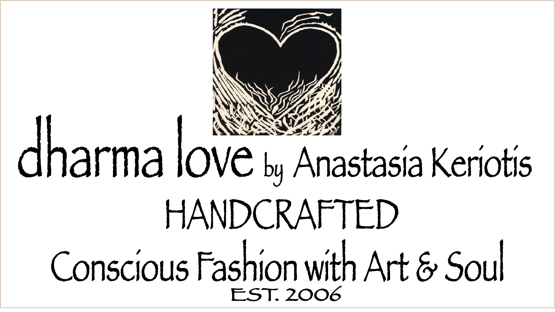 Dharma Love by Anastasia Keriotis
 Conscious Fashion with Art & Soul