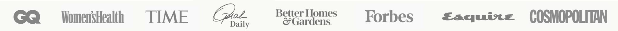 As seen on GQ, Women's Health, Time, Oprah Daily, Forbes, Better Homes and Gardens, Esquire, Cosmopolitan