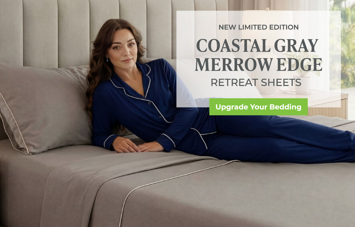 new limited edition coastal gray merrow edge retreat sheets. Upgrade your Bedding.