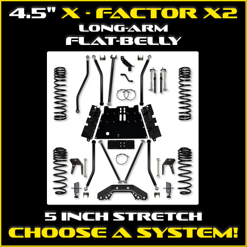 4.5" TJ X-Factor X2 Flat Belly Long Arm System - 5 INCH STRETCH