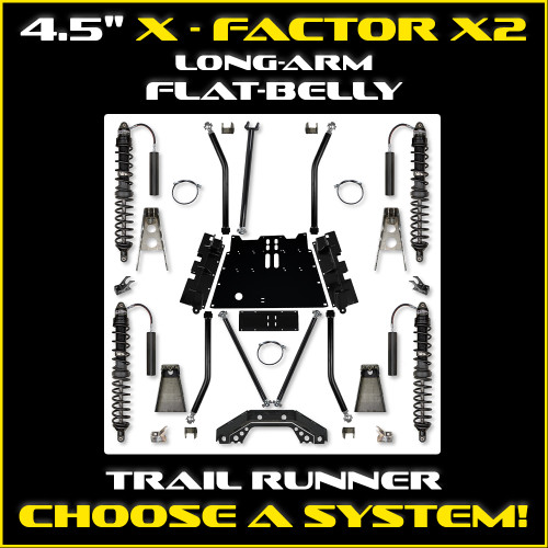 4.5" TJ X-Factor X2 Flat Belly Trail Runner Long Arm System