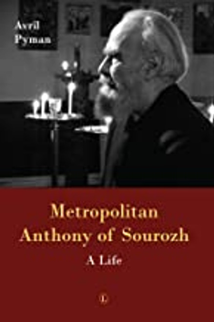 Metropolitan Anthony of Sourozh - A Life