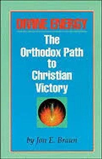 Divine Energy - The Orthodox Path to Christian Victory