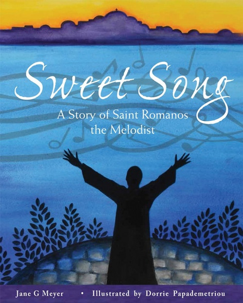 Sweet Song A Story of Saint Romanos the Melodist