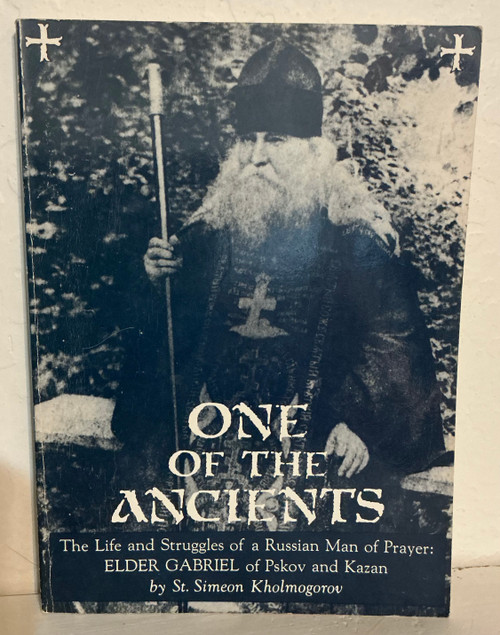 One of the Ancients: Elder Gabriel of Pskov & Kazan