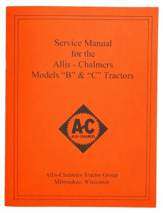 Allis-Chalmers Allis Chalmers B C Service Manual, orange cover with black text and logo for Models B & C Tractors