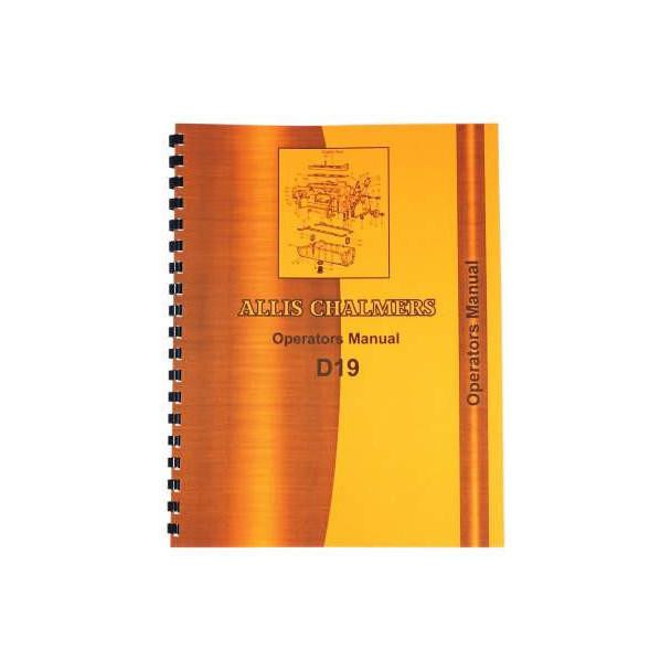 Allis-Chalmers D19 Operators Manual, spiral-bound practical guide with orange and yellow cover displaying technical illustrations and detailed operating instructions.