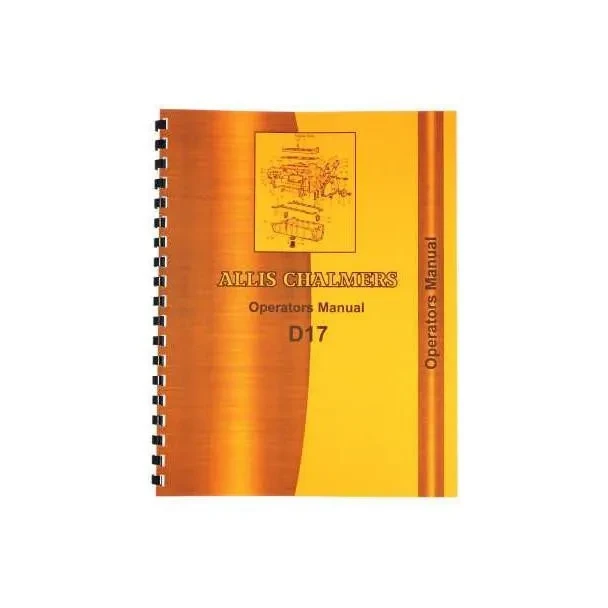 Allis-Chalmers D17 Operators Manual, a spiral-bound technical manual with a yellow and orange cover featuring an illustration of the machinery.