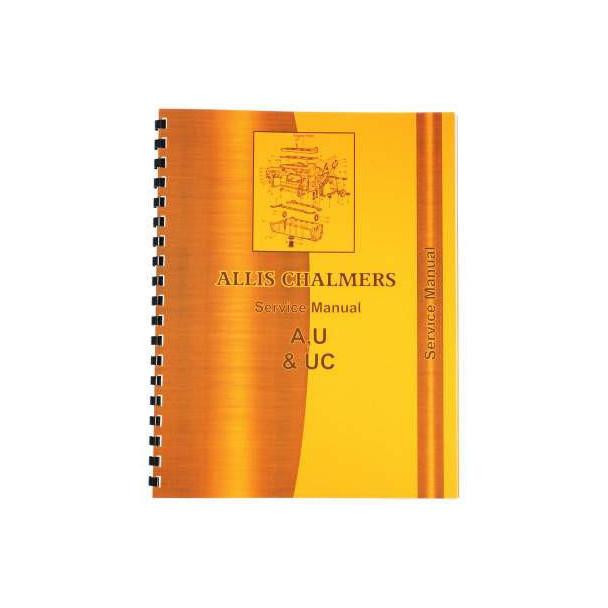 Allis-Chalmers Allis Chalmers A U UC Service Manual, a spiral-bound technical manual with an orange and yellow cover featuring a schematic diagram of machinery and the title text.