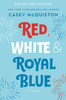 Red, White & Royal Blue: Hardcover Collector's Edition (American edition)