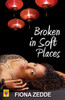 Broken in Soft Places